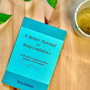A Better Normal for Body Confidence: Your Guide to Rediscovering Intimacy After Cancer - Passionfruit
