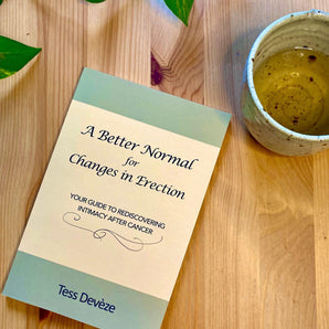 A Better Normal for Changes in Erection: Your Guide to Rediscovering Intimacy After Cancer - Passionfruit