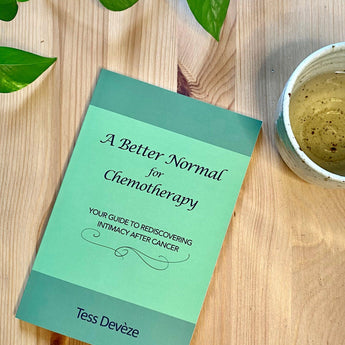A Better Normal for Chemotherapy: Your Guide to Rediscovering Intimacy After Cancer - Passionfruit