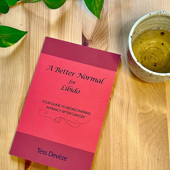 A Better Normal for Libido: Your Guide to Rediscovering Intimacy After Cancer - Passionfruit