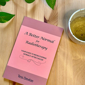 A Better Normal for Radiotherapy: Your Guide to Rediscovering Intimacy After Cancer - Passionfruit