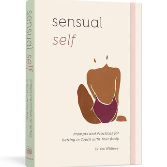 Sensual Self: Prompts and Practices for Getting in Touch with Your Body and Sensuality: A Guided Journal - Passionfruit