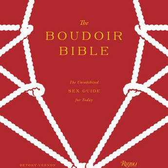 The Boudoir Bible: The Uninhibited Sex Guide for Today - Passionfruit