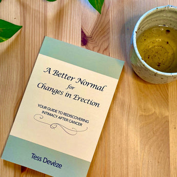 A Better Normal for Changes in Erection: Your Guide to Rediscovering Intimacy After Cancer - Passionfruit
