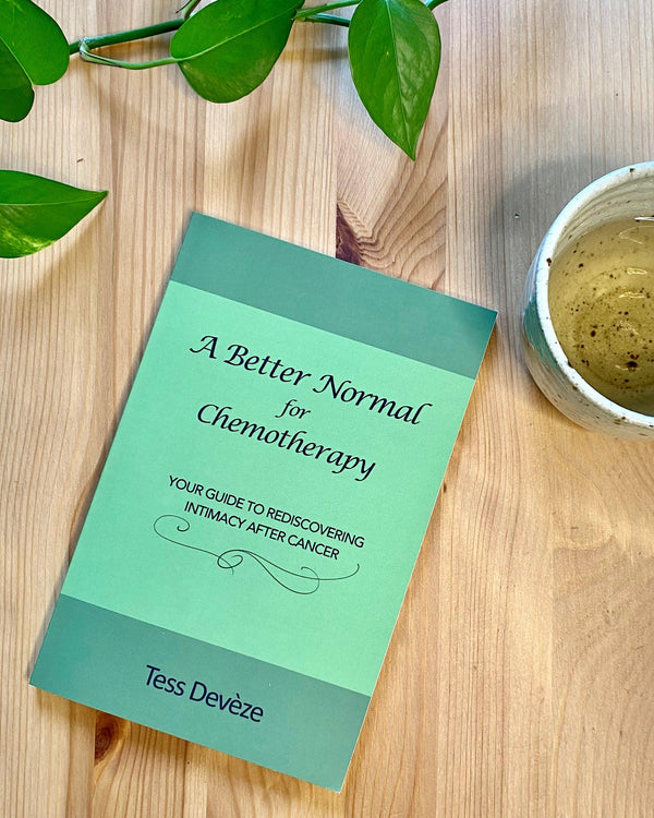 A Better Normal for Chemotherapy: Your Guide to Rediscovering Intimacy After Cancer - Passionfruit