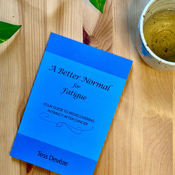 A Better Normal for Fatigue: Your Guide to Rediscovering Intimacy After Cancer - Passionfruit