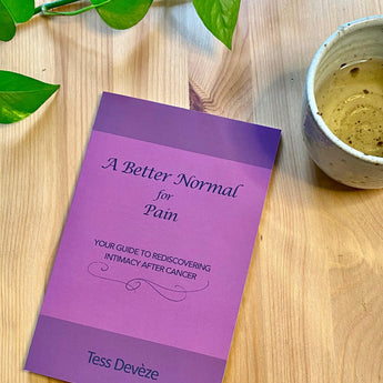 A Better Normal for Pain: Your Guide to Rediscovering Intimacy After Cancer - Passionfruit