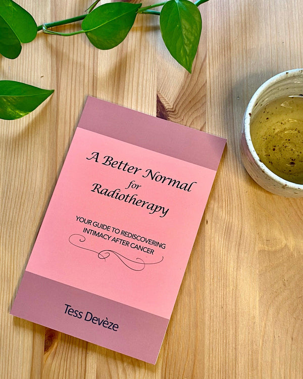 A Better Normal for Radiotherapy: Your Guide to Rediscovering Intimacy After Cancer - Passionfruit