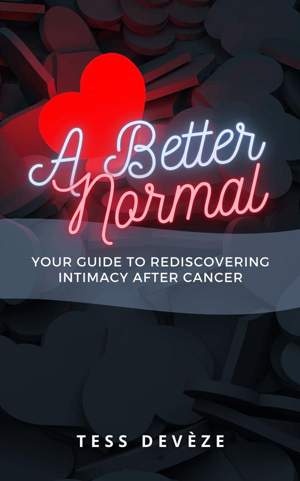 A Better Normal: Your Guide to Rediscovering Intimacy After Cancer - Passionfruit