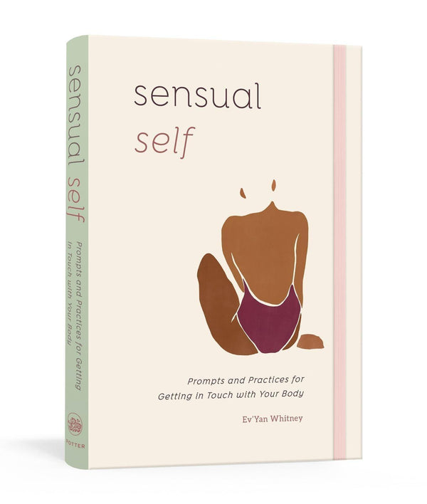 Sensual Self: Prompts and Practices for Getting in Touch with Your Body and Sensuality: A Guided Journal - Passionfruit