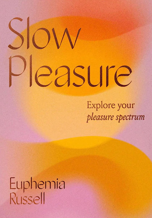 Slow Pleasure: Explore Your Pleasure Spectrum - Passionfruit
