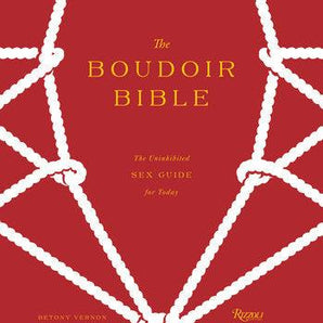 The Boudoir Bible: The Uninhibited Sex Guide for Today - Passionfruit