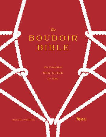 The Boudoir Bible: The Uninhibited Sex Guide for Today - Passionfruit
