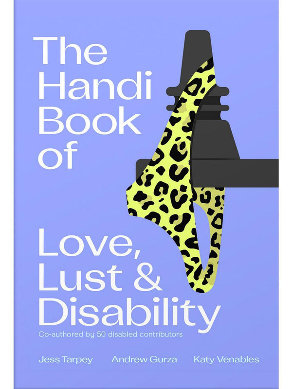 The Handi Book of Love, Lust & Disability - Passionfruit