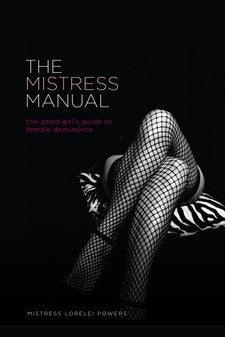 The Mistress Manual: The Good Girl's Guide to Female Dominance - Passionfruit