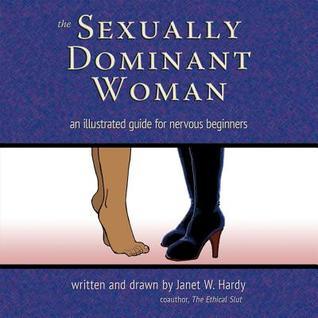 The Sexually Dominant Woman: An Illustrated Guide for Nervous Beginners (3RD ed.) - Passionfruit